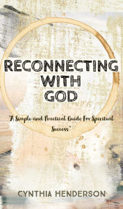 Title: Reconnecting With God, Author: Cynthia Henderson