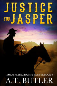 Title: Justice For Jasper, Author: A. T. Butler