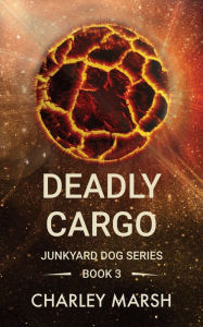 Title: Deadly Cargo, Author: Charley Marsh