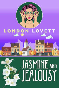 Title: Jasmine and Jealousy, Author: London Lovett
