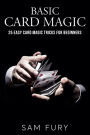 Basic Card Magic: 25 Easy Card Magic Tricks for Beginners