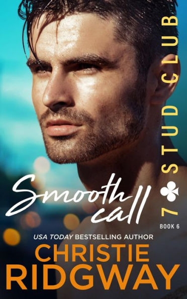 SMOOTH CALL (7-Stud Club Book 6)