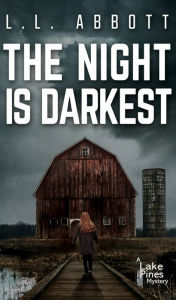 Title: The Night Is Darkest: A gripping Lake Pines Mystery Novel, Author: L. L. Abbott