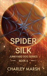 Title: Spider Silk, Author: Charley Marsh