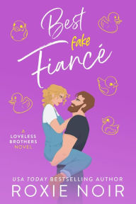 Title: Best Fake Fiancï¿½: A Single Dad Romance, Author: Roxie Noir