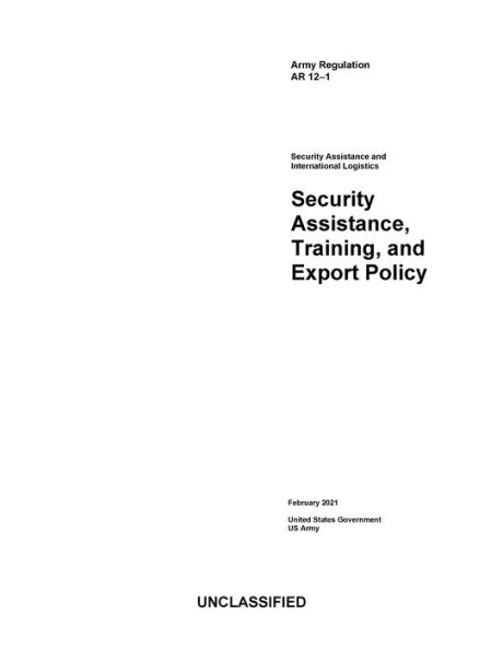 Army Regulation AR 12-1 Security Assistance, Training, and Export Policy February 2021