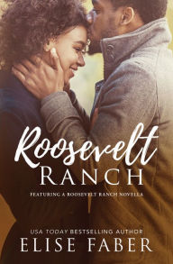 Title: Roosevelt Ranch, Author: Elise Faber