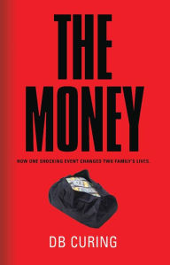 Title: The Money, Author: DB Curing