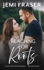 Reaching For Roots: A Small Town Romantic Suspense Novel