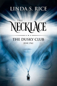 Title: The Necklace - The Dusky Club, June 1962, Author: Linda S Rice