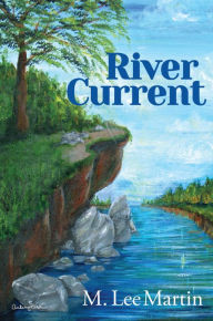 Title: River Current, Author: M Lee Martin