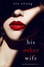 His Other Wife (A Stella Fall Psychological Suspense ThrillerBook One)
