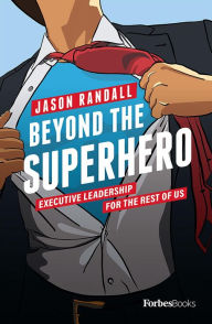 Title: Beyond The Superhero, Author: Jason Randall