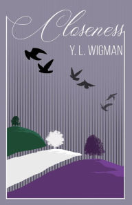 Title: Closeness, Author: Y. L. Wigman