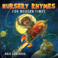 Title: NURSERY RHYMES FOR MODERN TIMES, Author: Anjo Gamiarha