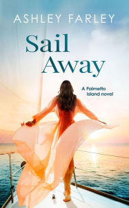 Title: Sail Away, Author: Ashley Farley