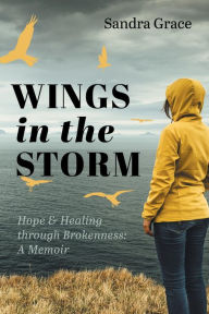 Title: Wings in the Storm, Author: Sandra Grace
