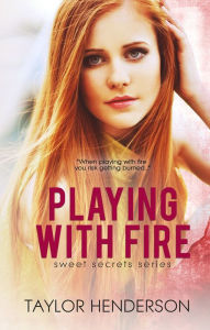 Title: Playing With Fire, Author: Taylor Henderson