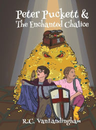 Title: Peter Puckett & The Enchanted Chalice, Author: R. C. Vanlandingham