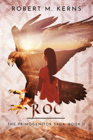 Title: Roc: An Epic Shifter Fantasy Adventure, Author: Robert M. Kerns