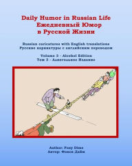 Title: Daily Humor in Russian Life Volume 3 - Alcohol Edition, Author: Foxy Dime