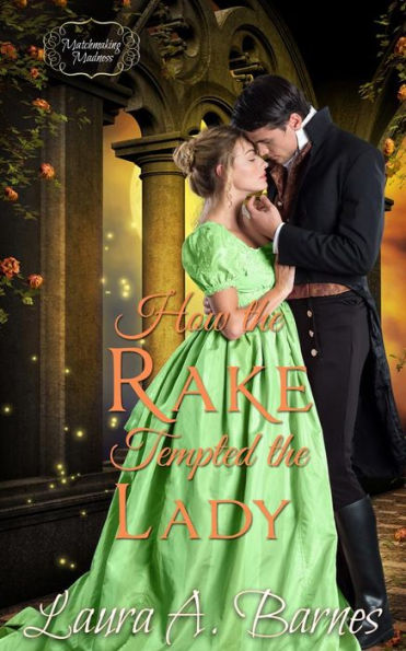 How the Rake Tempted the Lady