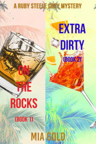 Title: A Ruby Steele Cozy Mystery Bundle: On the Rocks (Book 1) and Extra Dirty (Book 2), Author: Mia Gold