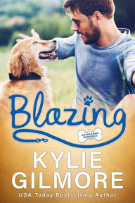 Title: Blazing: A Workplace Romantic Comedy (Unleashed Romance, Book 5), Author: Kylie Gilmore