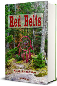 Title: Red Belts (Illustrated), Author: Hugh Pendexter