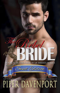 Title: The Rebel Bride - Sweet Edition, Author: Piper Davenport