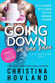 Title: Going Down on One Knee: An opposites-attract, laugh out loud rom com!, Author: Christina Hovland