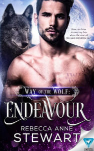 Title: Way of the Wolf: Endeavour, Author: Rebecca Anne Stewart