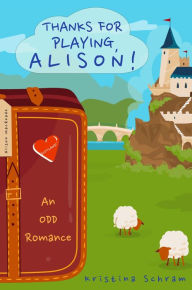 Title: Thanks For Playing, Alison!, Author: Kristina Schram