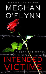 Title: Intended Victims: An Intense Serial Killer Suspense Thriller (Born Bad # 3), Author: Meghan O'Flynn