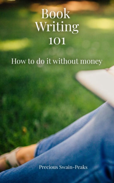 Book Writing 101: How to do it with no money