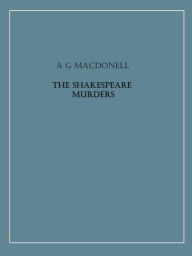 Title: The Shakespeare Murders, Author: A. G. Macdonell