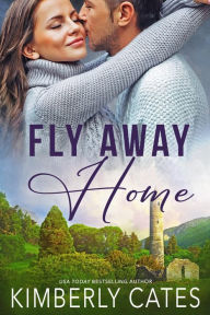 Title: Fly Away Home, Author: Kimberly Cates