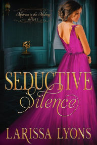 Title: Seductive Silence, Author: Larissa Lyons