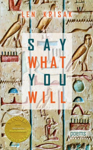 Title: Say What You Will (Able Muse Book Award for Poetry), Author: Len Krisak