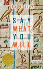 Say What You Will (Able Muse Book Award for Poetry)