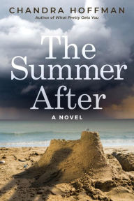 Title: The Summer After, Author: Chandra Hoffman