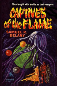 Title: Captives Of The Flame, Author: Samuel R. Delany