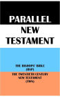 PARALLEL NEW TESTAMENT: THE BISHOPS' BIBLE (BSP) & THE TWENTIETH CENTURY NEW TESTAMENT (TWN)