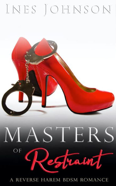 Masters of Restraint: a Reverse Harem BDSM Romance