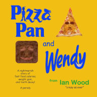 Title: Pizza Pan and Wendy, Author: Ian Wood