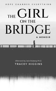 Title: The Girl on the Bridge: A Memoir, Author: Tracey Higgins