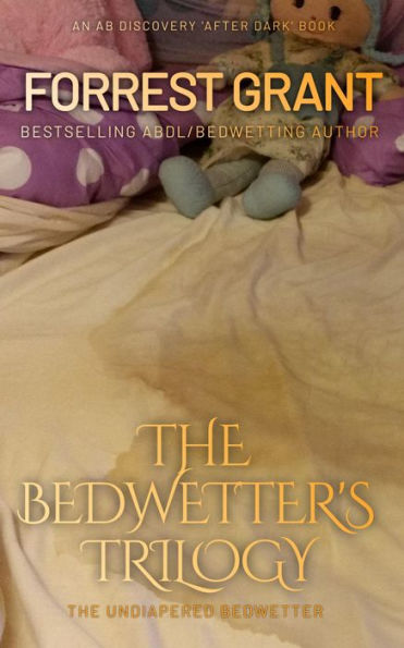 The Bedwetting Trilogy: the undiapered bedwetter
