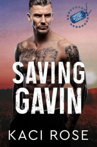 Title: Saving Gavin: A Second Chance Military Romance, Author: Kaci Rose