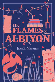 Title: The Flames of Albiyon, Author: Jean Menzies