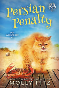 Title: Persian Penalty: A Hilarious Cozy Mystery with One Very Entitled Cat Detective, Author: Molly Fitz
